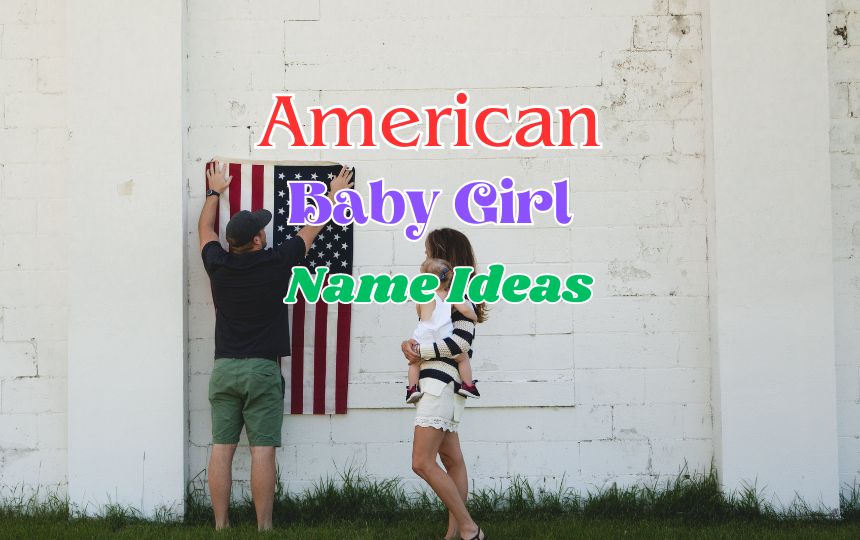 American baby girl name ideas a to z